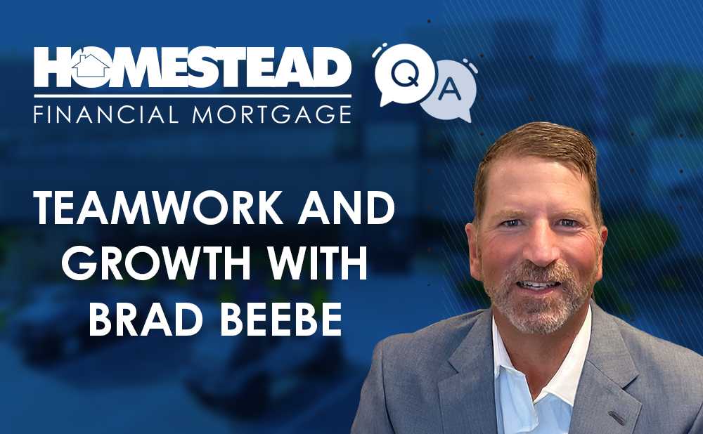 Why Brad Chose Homestead: A Loan Officer’s Story catching up with brad beebe